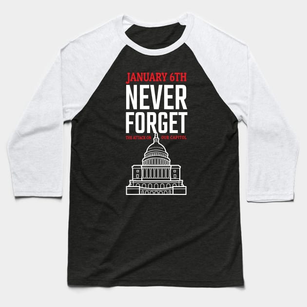 January 6th Never Forget Baseball T-Shirt by geddon